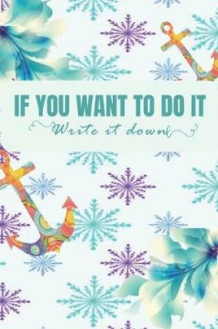 Cover of If You Want To Do It Write It Down