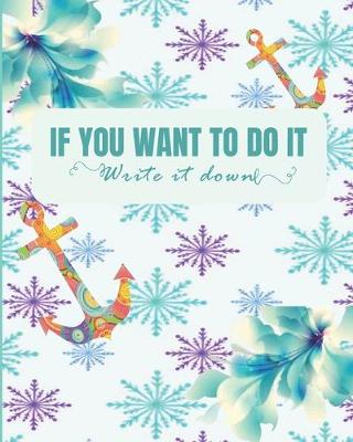 Book cover for If You Want To Do It Write It Down
