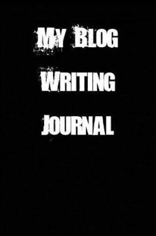 Cover of My Blog Writing Journal