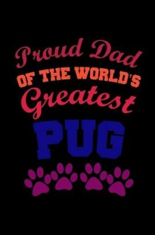 Cover of Proud Dad of the World's Greatest Pug