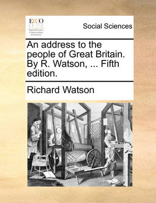 Book cover for An Address to the People of Great Britain. by R. Watson, ... Fifth Edition.