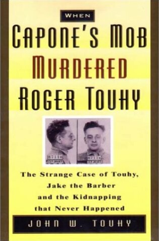 Cover of When Capone's Mob Murdered Roger Touhy