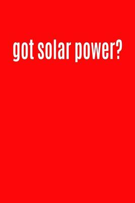 Book cover for Got Solar Power?