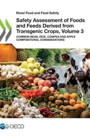 Cover of Safety Assessment of Foods and Feeds Derived from Transgenic Crops, Volume 3