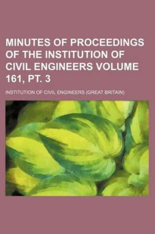 Cover of Minutes of Proceedings of the Institution of Civil Engineers Volume 161, PT. 3