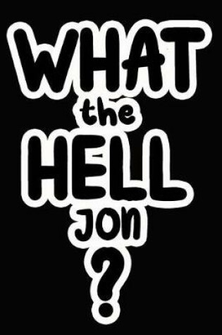 Cover of What the Hell Jon?