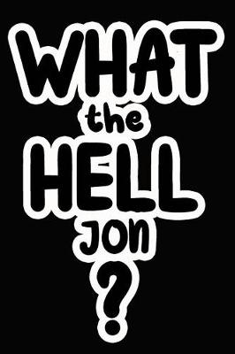 Book cover for What the Hell Jon?