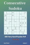 Book cover for Consecutive Sudoku - 200 Very Hard Puzzles 9x9 vol.4