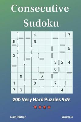 Book cover for Consecutive Sudoku - 200 Very Hard Puzzles 9x9 vol.4