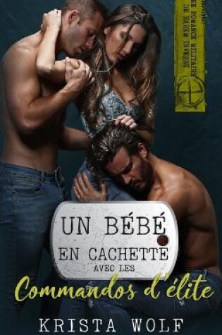 Cover of Un Bébé en Cachette avec les Commandos D'élite