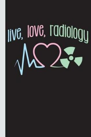 Cover of Live Love Radiology