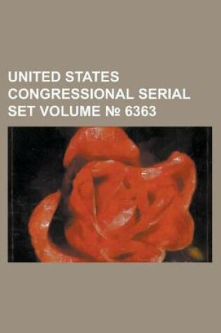 Cover of United States Congressional Serial Set Volume 6363