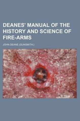 Cover of Deanes' Manual of the History and Science of Fire-Arms
