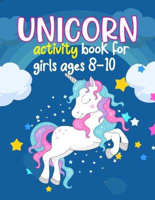 Book cover for Unicorn Activity Books For Girls Ages 8-10