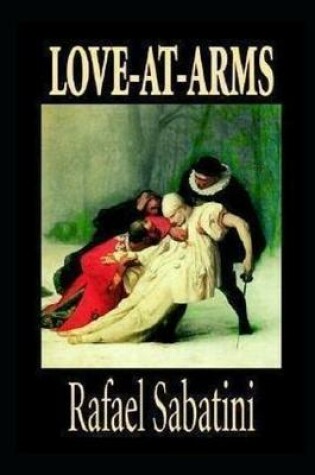 Cover of Love-At-Arms by rafael sabatini