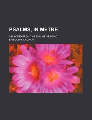 Book cover for Psalms, in Metre; Selected from the Psalms of David