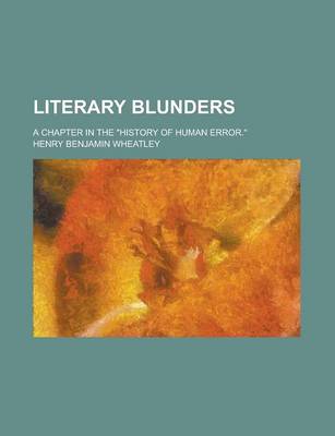 Book cover for Literary Blunders; A Chapter in the History of Human Error.