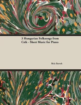 Book cover for Three Hungarian Folksongs from Csik - Sheet Music for Piano