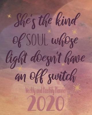 Book cover for She Is The Kind Of Soul Whose Light Doesn't Have An Off Switch