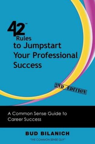 Cover of 42 Rules to Jumpstart Your Professional Success (2nd Edition)