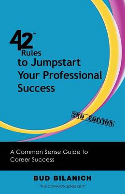 Book cover for 42 Rules to Jumpstart Your Professional Success (2nd Edition)