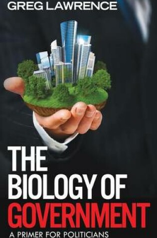 Cover of The Biology of Government