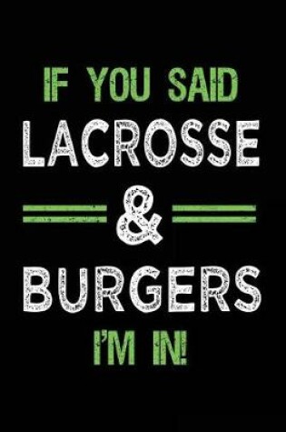 Cover of If You Said Lacrosse & Burgers I'm In