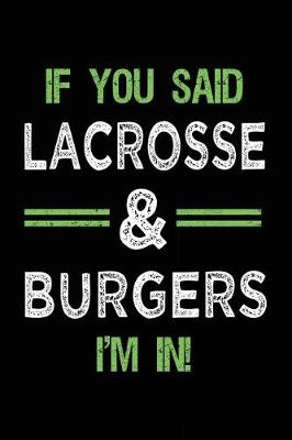 Book cover for If You Said Lacrosse & Burgers I'm In