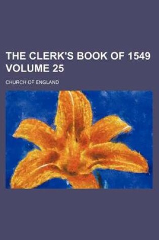 Cover of The Clerk's Book of 1549 Volume 25