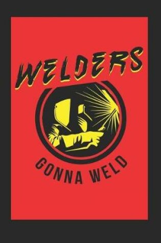 Cover of Welders, Gonna Weld