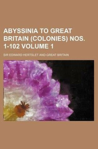 Cover of Abyssinia to Great Britain (Colonies) Nos. 1-102 Volume 1