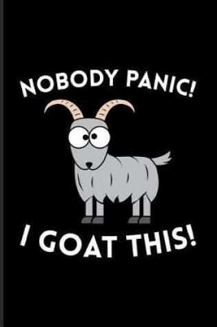 Cover of Nobody Panic I Goat This