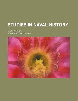 Book cover for Studies in Naval History; Biographies