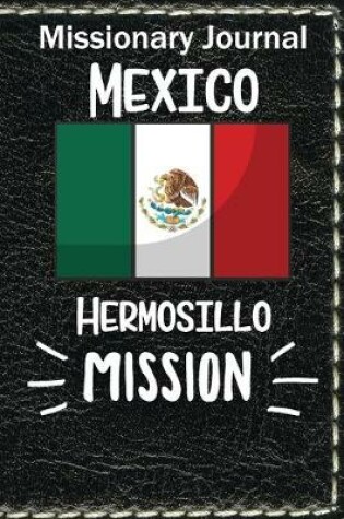 Cover of Missionary Journal Mexico Hermosillo Mission