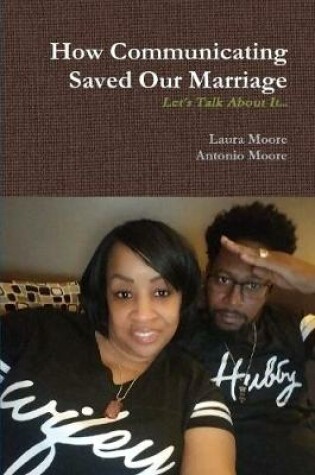 Cover of How Communicating Saved Our Marriage