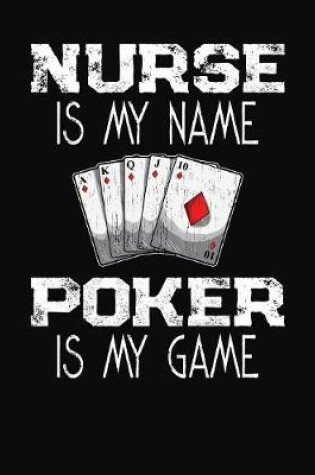 Cover of Nurse Is My Name Poker Is My Game