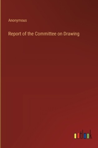 Cover of Report of the Committee on Drawing