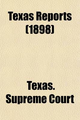 Book cover for The Texas Reports (Volume 91); Cases Argued and Decided in the Supreme Court of the State of Texas