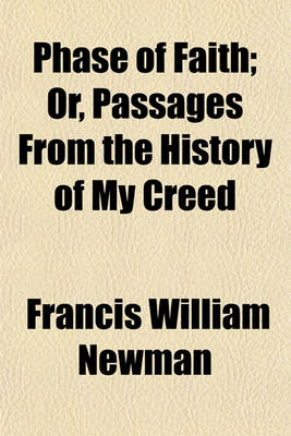 Book cover for Phase of Faith; Or, Passages from the History of My Creed