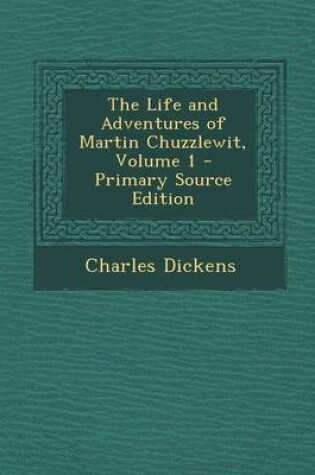 Cover of The Life and Adventures of Martin Chuzzlewit, Volume 1