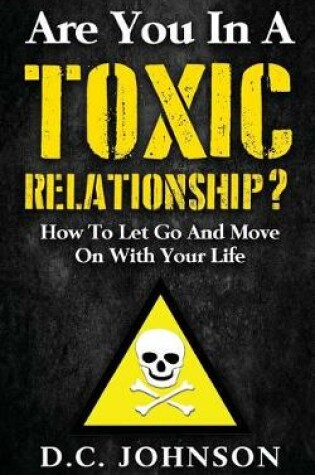 Cover of Are You In A Toxic Relationship?