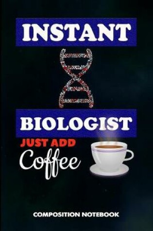 Cover of Instant Biologist Just Add Coffee