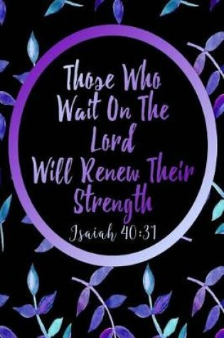 Cover of Those Who Wait on the Lord Will Renew Their Strength