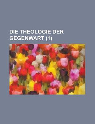 Book cover for Die Theologie Der Gegenwart (1)