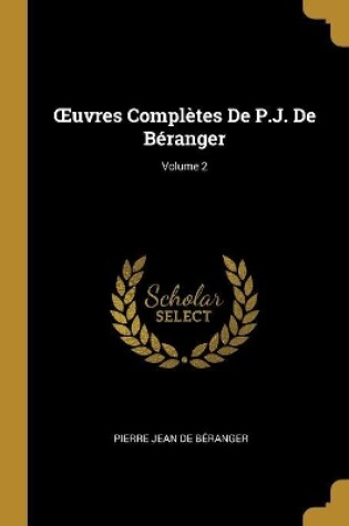 Cover of OEuvres Compl�tes De P.J. De B�ranger; Volume 2