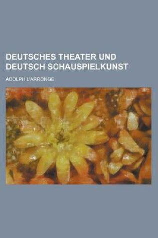 Cover of Deutsches Theater Und Deutsch Schauspielkunst