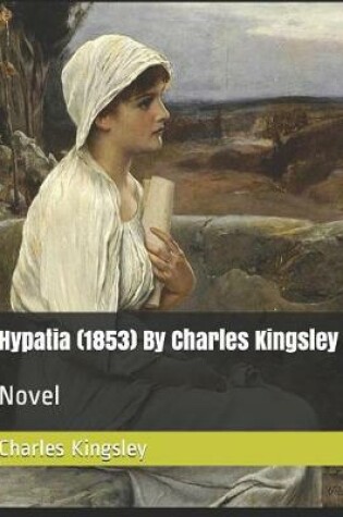Cover of Hypatia (1853) by Charles Kingsley