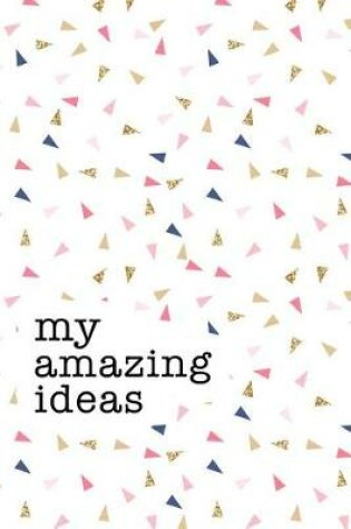 Cover of My Amazing Ideas