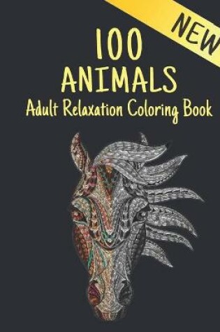 Cover of Adult Relaxation Coloring Book 100 Animals