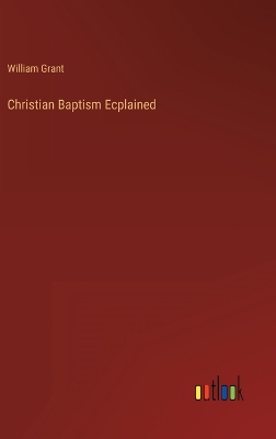 Book cover for Christian Baptism Ecplained